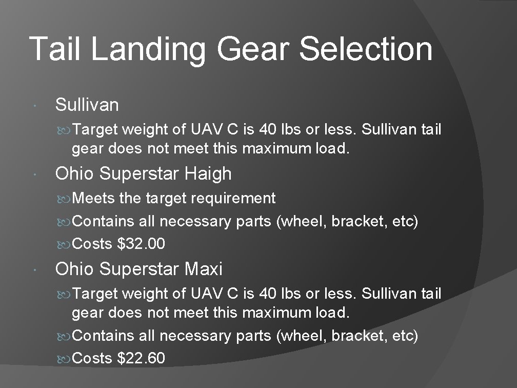 Tail Landing Gear Selection Sullivan Target weight of UAV C is 40 lbs or Tail Landing Gear Selection Sullivan Target weight of UAV C is 40 lbs or