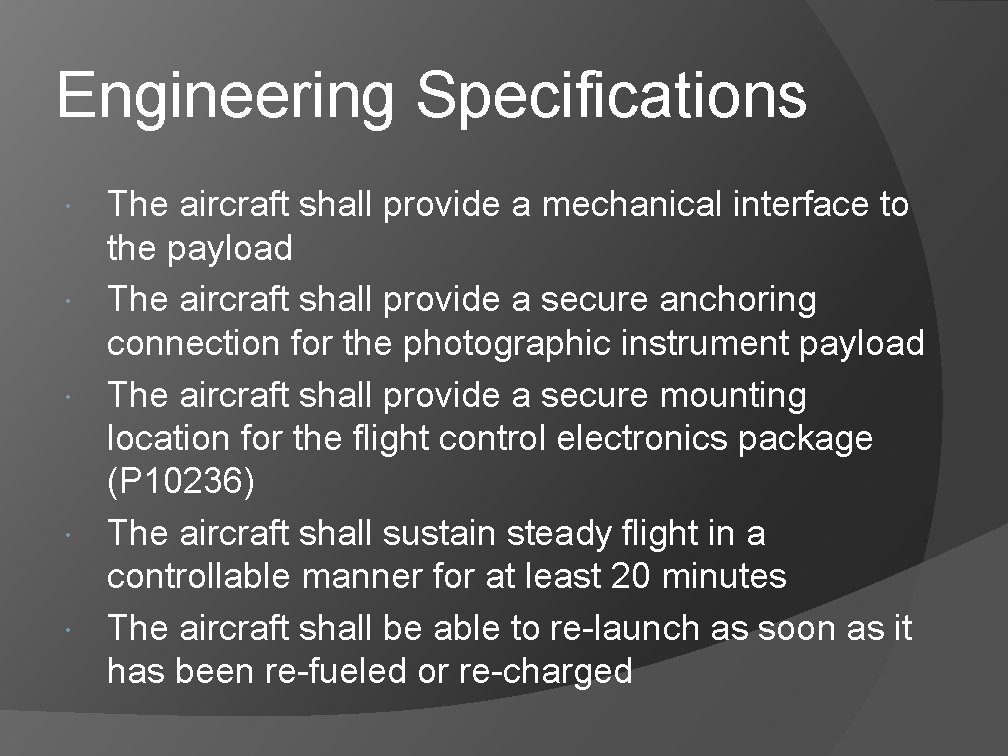 Engineering Specifications The aircraft shall provide a mechanical interface to the payload The aircraft Engineering Specifications The aircraft shall provide a mechanical interface to the payload The aircraft