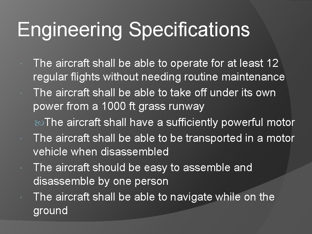 Engineering Specifications The aircraft shall be able to operate for at least 12 regular Engineering Specifications The aircraft shall be able to operate for at least 12 regular