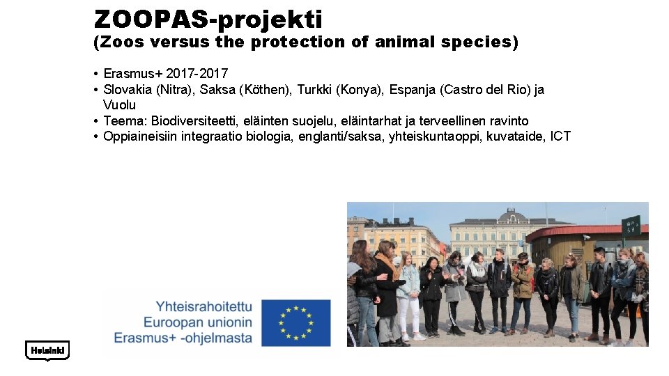 ZOOPAS-projekti (Zoos versus the protection of animal species) • Erasmus+ 2017 -2017 • Slovakia