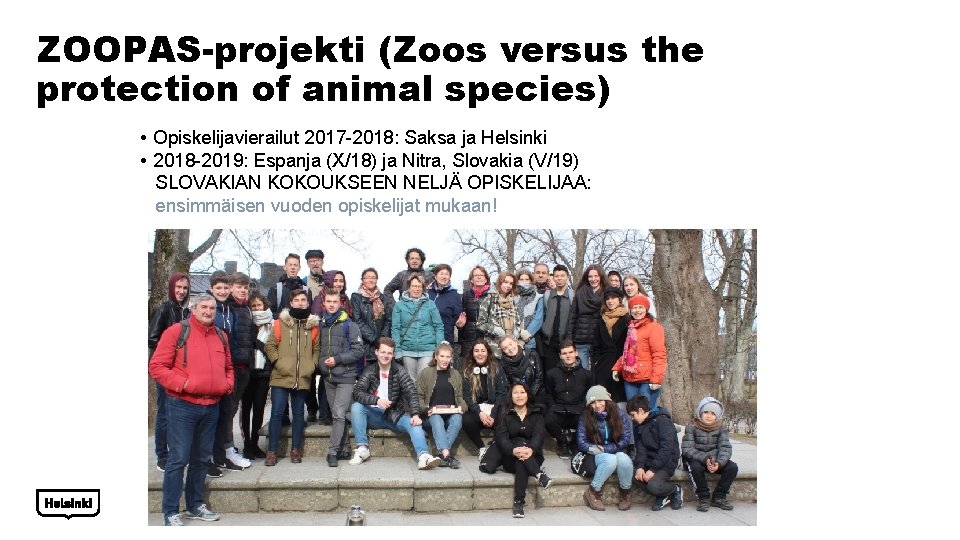 ZOOPAS-projekti (Zoos versus the protection of animal species) • Opiskelijavierailut 2017 -2018: Saksa ja