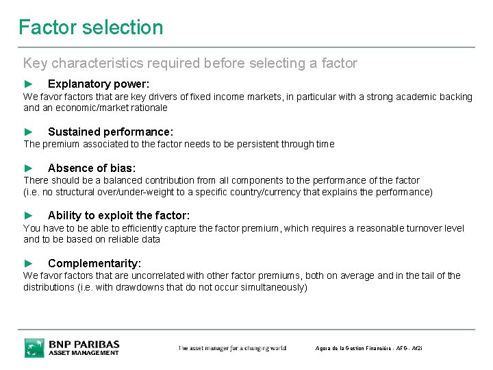 Factor selection Key characteristics required before selecting a factor ► Explanatory power: We favor