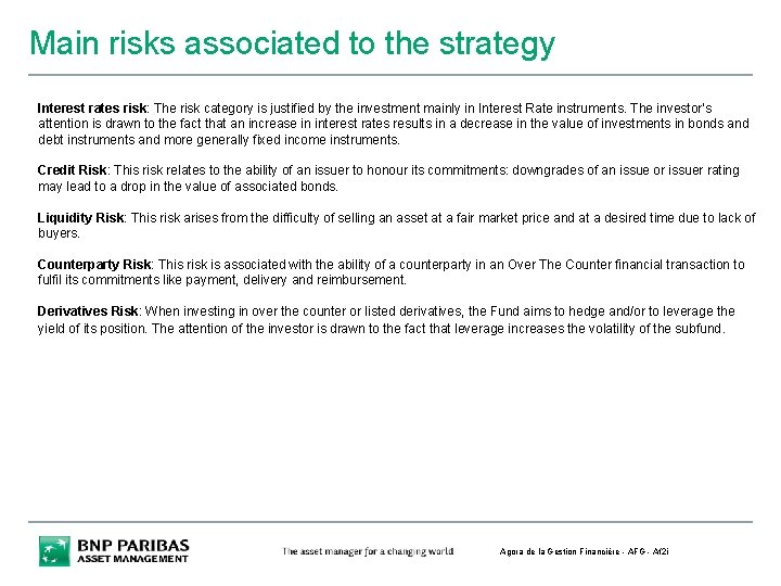 Main risks associated to the strategy Interest rates risk: The risk category is justified