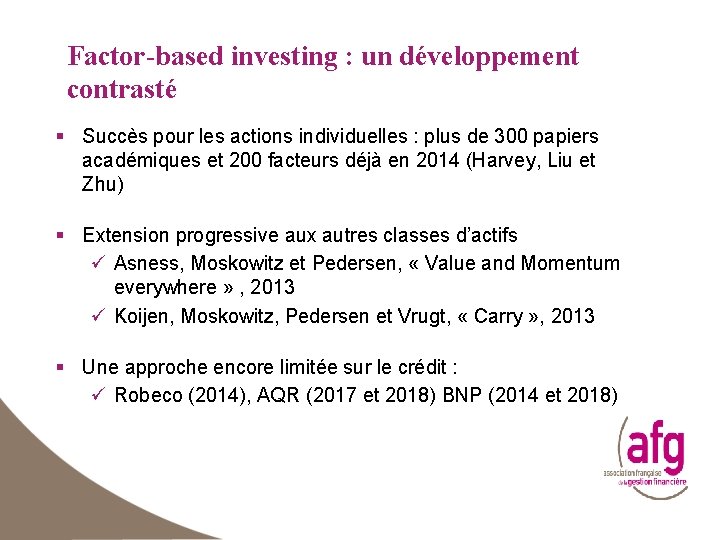 Factor-based investing : un développement contrasté § Succès pour les actions individuelles : plus