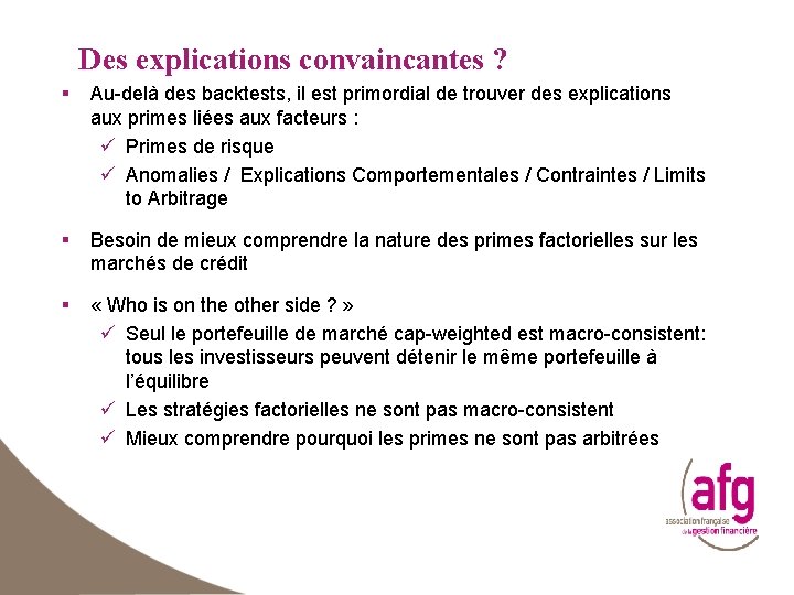 Des explications convaincantes ? § Au-delà des backtests, il est primordial de trouver des