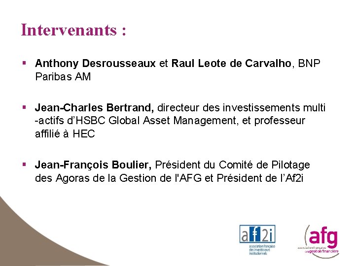 Intervenants : § Anthony Desrousseaux et Raul Leote de Carvalho, BNP Paribas AM §