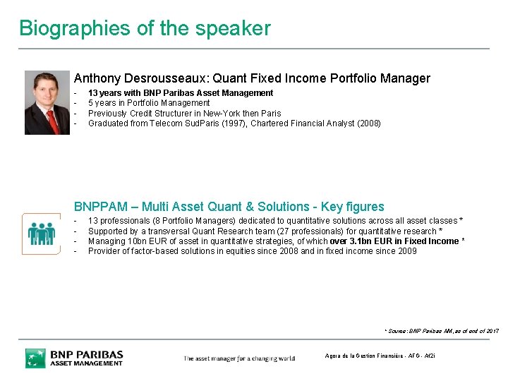 Biographies of the speaker Anthony Desrousseaux: Quant Fixed Income Portfolio Manager - 13 years