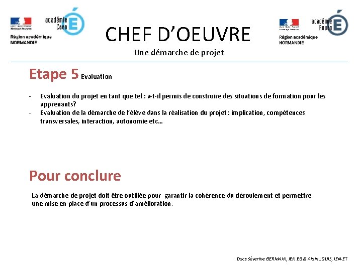 CHEF D’OEUVRE Une démarche de projet Etape 5 Evaluation - Evaluation du projet en