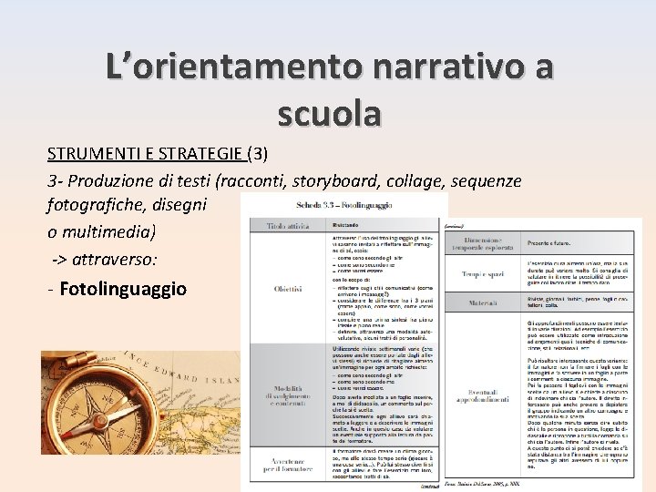 L’orientamento narrativo a scuola STRUMENTI E STRATEGIE (3) 3 - Produzione di testi (racconti,