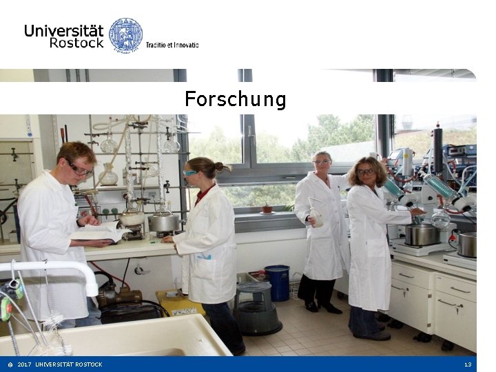 Forschung © 2017 UNIVERSITÄT ROSTOCK 13 