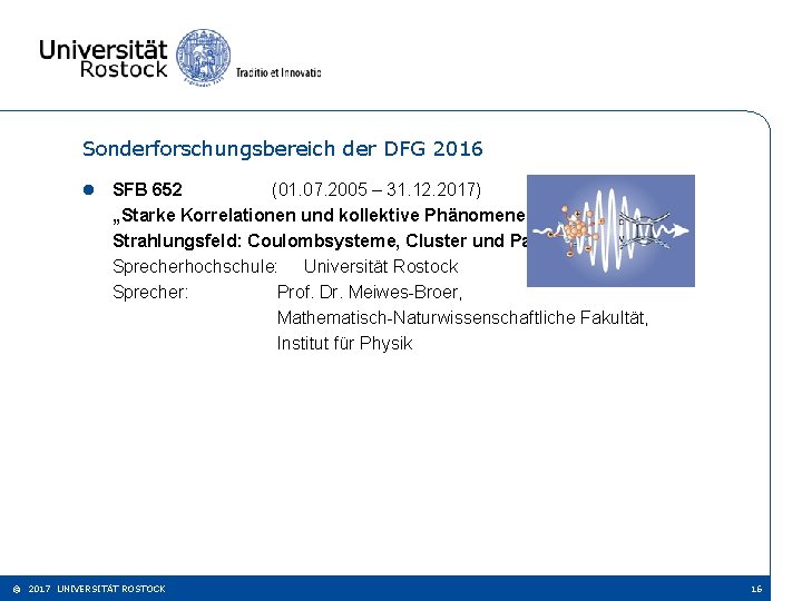 Sonderforschungsbereich der DFG 2016 l SFB 652 (01. 07. 2005 – 31. 12. 2017)