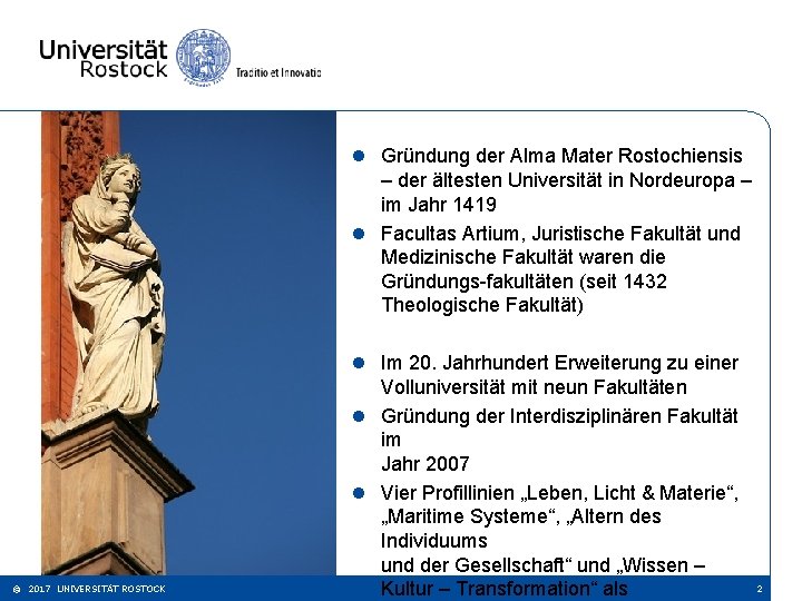 l Gründung der Alma Mater Rostochiensis – der ältesten Universität in Nordeuropa – im