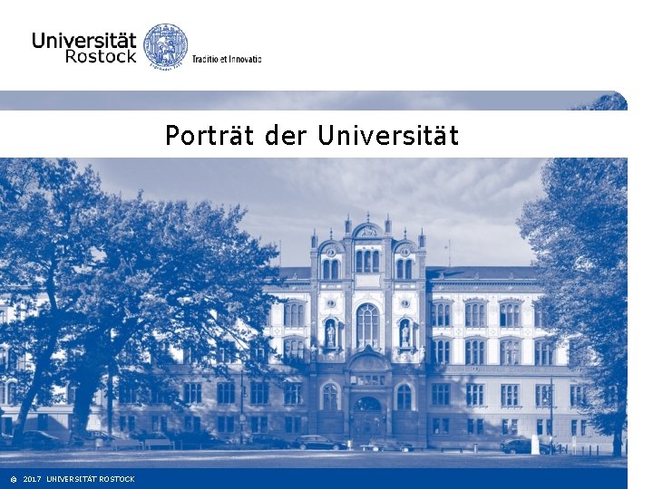 Porträt der Universität © 2017 UNIVERSITÄT ROSTOCK 