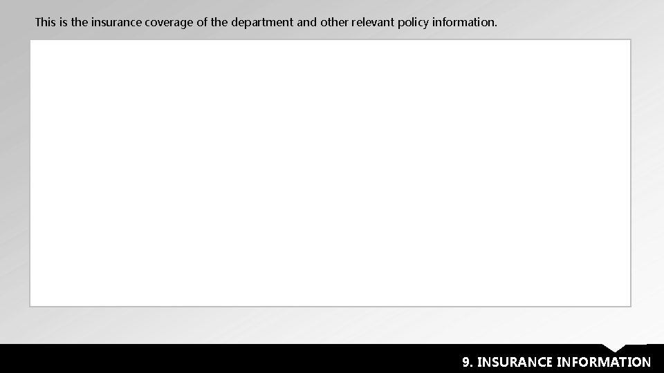 This is the insurance coverage of the department and other relevant policy information. 9.