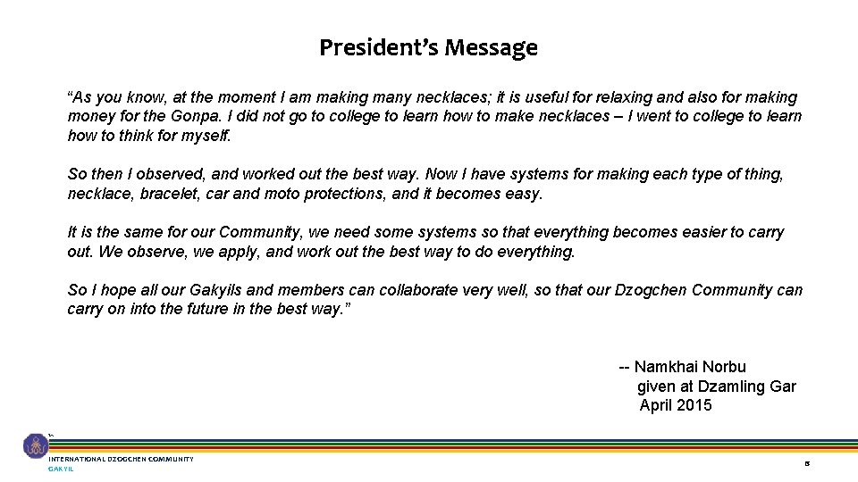 President’s Message “As you know, at the moment I am making many necklaces; it President’s Message “As you know, at the moment I am making many necklaces; it
