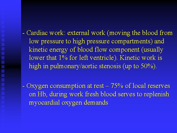 - Cardiac work: external work (moving the blood from low pressure to high pressure