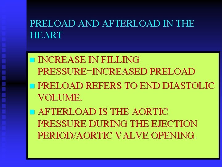 PRELOAD AND AFTERLOAD IN THE HEART INCREASE IN FILLING PRESSURE=INCREASED PRELOAD n PRELOAD REFERS