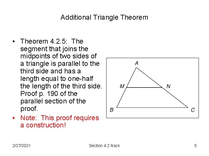 Additional Triangle Theorem • Theorem 4. 2. 5: The segment that joins the midpoints