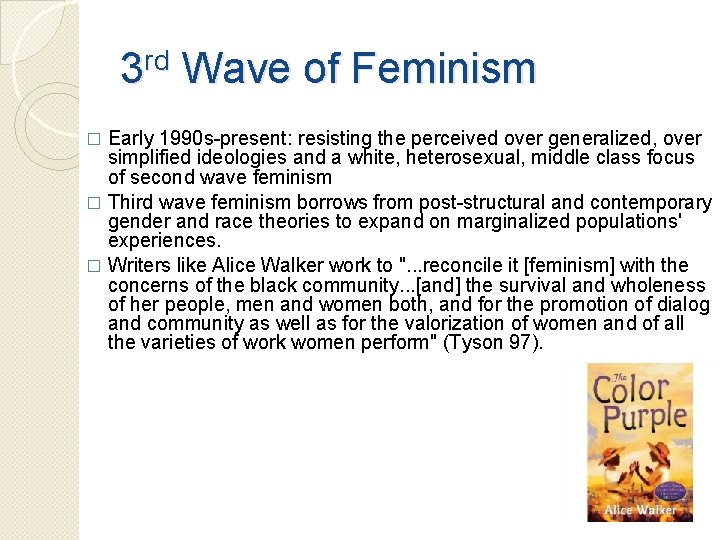 3 rd Wave of Feminism Early 1990 s-present: resisting the perceived over generalized, over