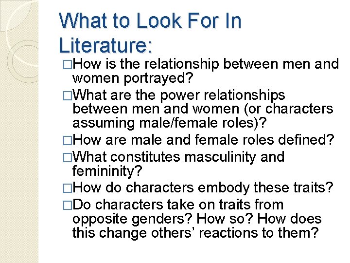 What to Look For In Literature: �How is the relationship between men and women