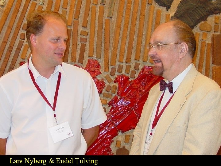 Lars Nyberg & Endel Tulving 