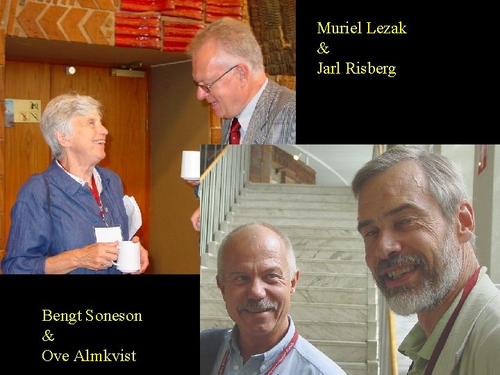 Muriel Lezak & Jarl Risberg Bengt Soneson & Ove Almkvist 