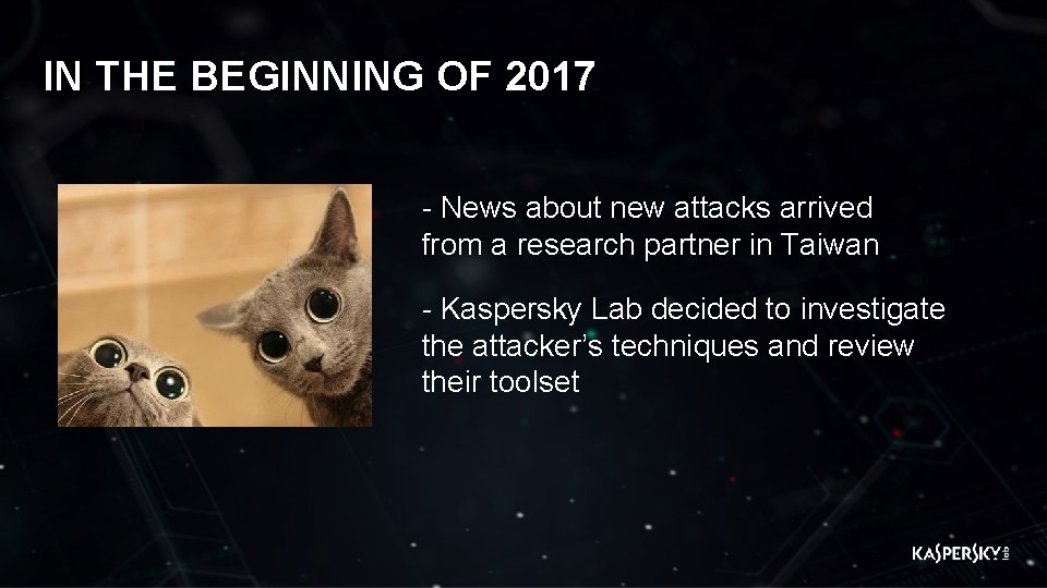 1 8 IN THE BEGINNING OF 2017 - News about new attacks arrived from