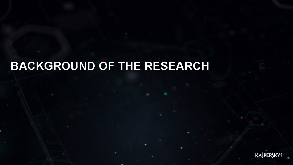 5 BACKGROUND OF THE RESEARCH 