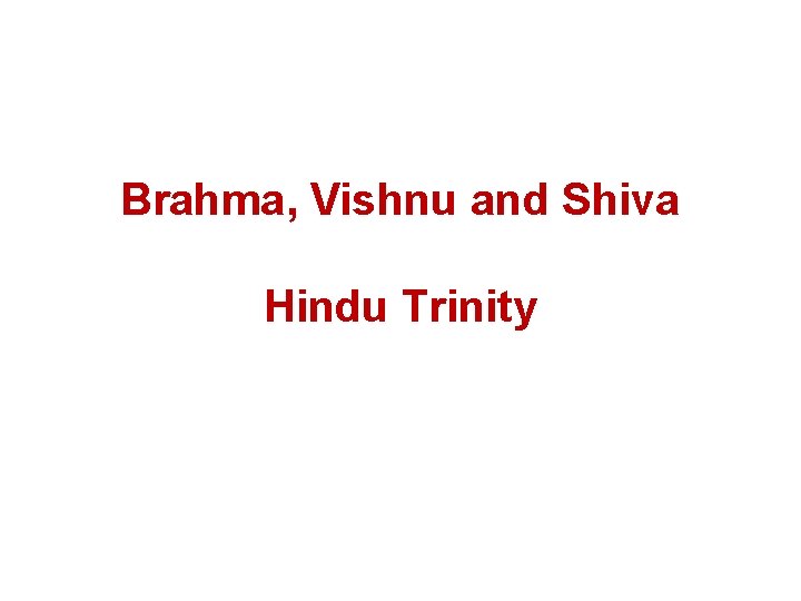 Brahma, Vishnu and Shiva Hindu Trinity 