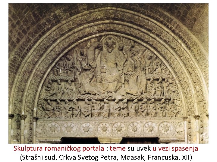 Skulptura romaničkog portala : teme su uvek u vezi spasenja (Strašni sud, Crkva Svetog Skulptura romaničkog portala : teme su uvek u vezi spasenja (Strašni sud, Crkva Svetog