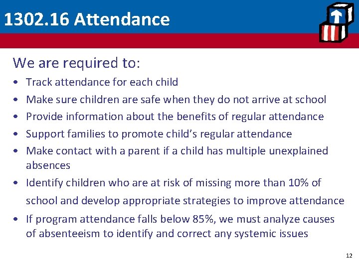 1302. 16 Attendance We are required to: • • • Track attendance for each