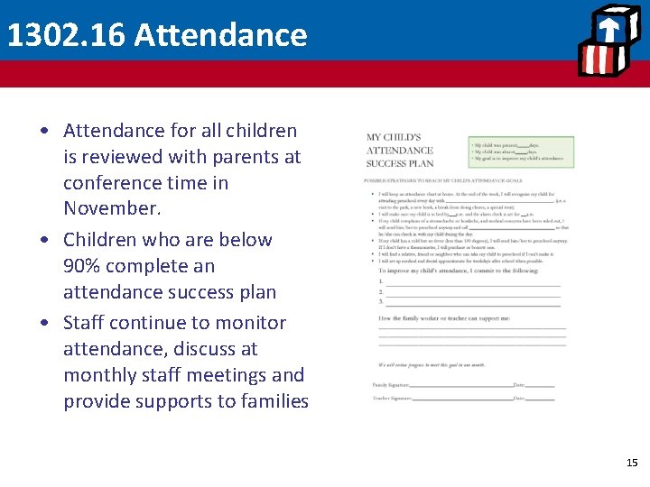1302. 16 Attendance • Attendance for all children is reviewed with parents at conference