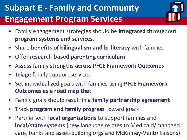 Subpart E - Family and Community Engagement Program Services • Family engagement strategies should