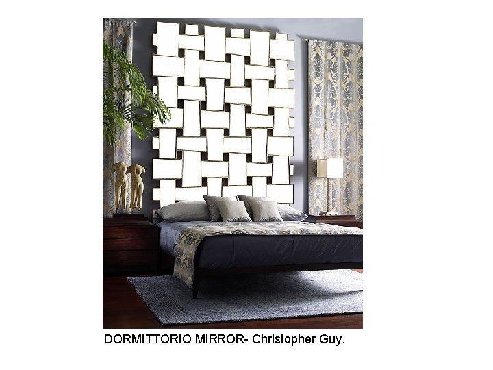 DORMITTORIO MIRROR- Christopher Guy. DORMITTORIO MIRROR- Christopher Guy.