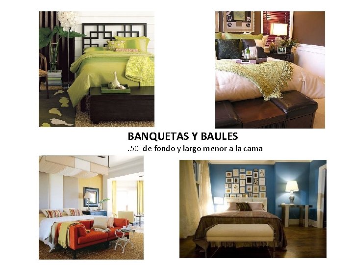 BANQUETAS Y BAULES . 50 de fondo y largo menor a la cama BANQUETAS Y BAULES . 50 de fondo y largo menor a la cama