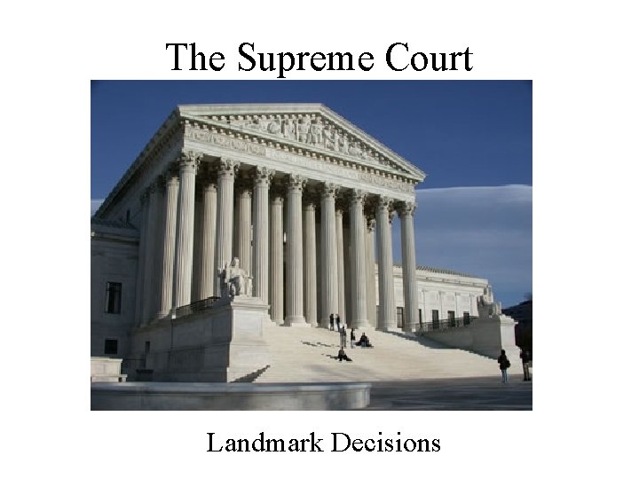 The Supreme Court Landmark Decisions 