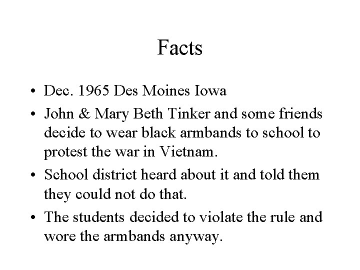 Facts • Dec. 1965 Des Moines Iowa • John & Mary Beth Tinker and