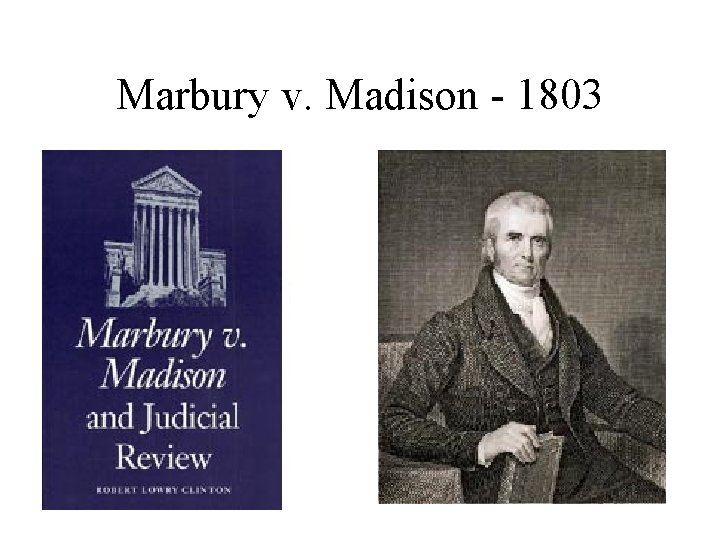 Marbury v. Madison - 1803 