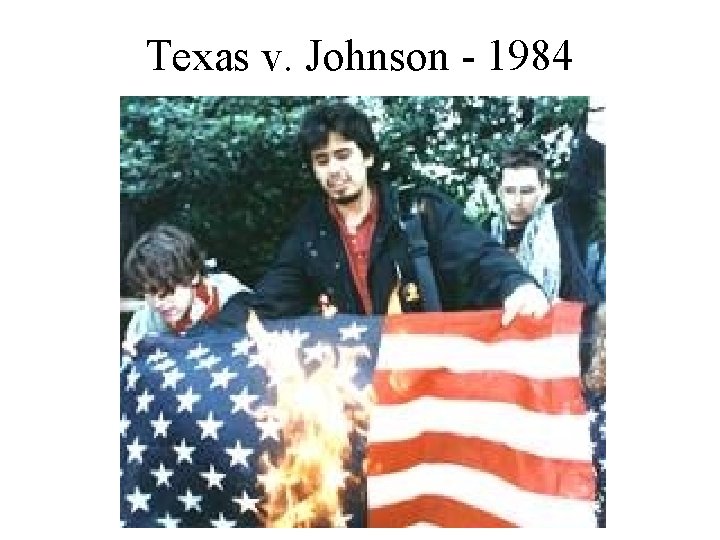 Texas v. Johnson - 1984 