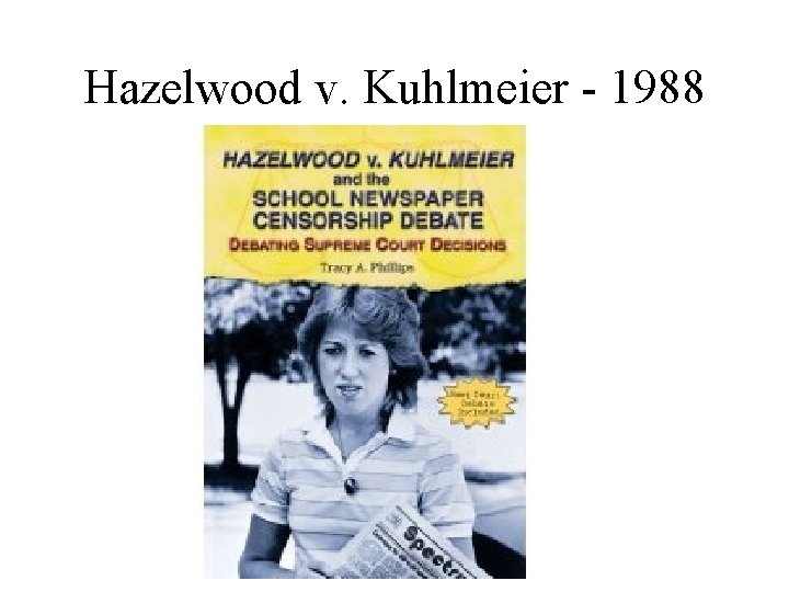 Hazelwood v. Kuhlmeier - 1988 