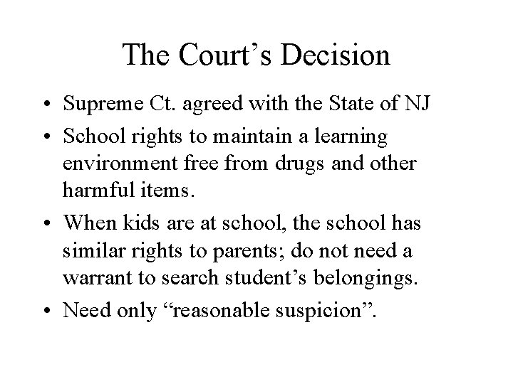 The Court’s Decision • Supreme Ct. agreed with the State of NJ • School