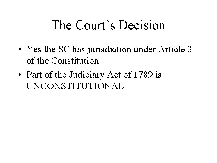 The Court’s Decision • Yes the SC has jurisdiction under Article 3 of the