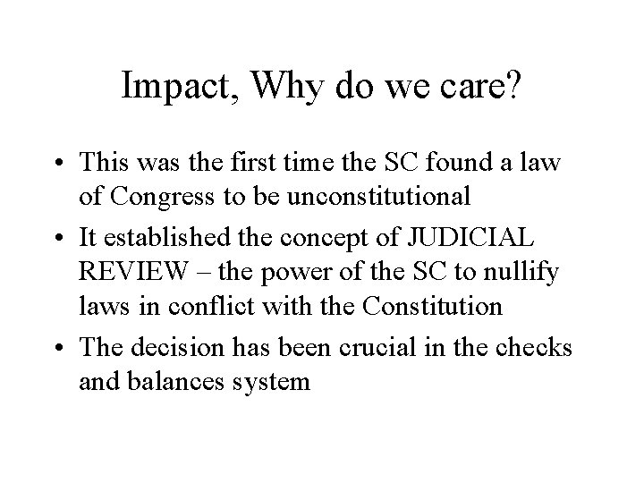 Impact, Why do we care? • This was the first time the SC found