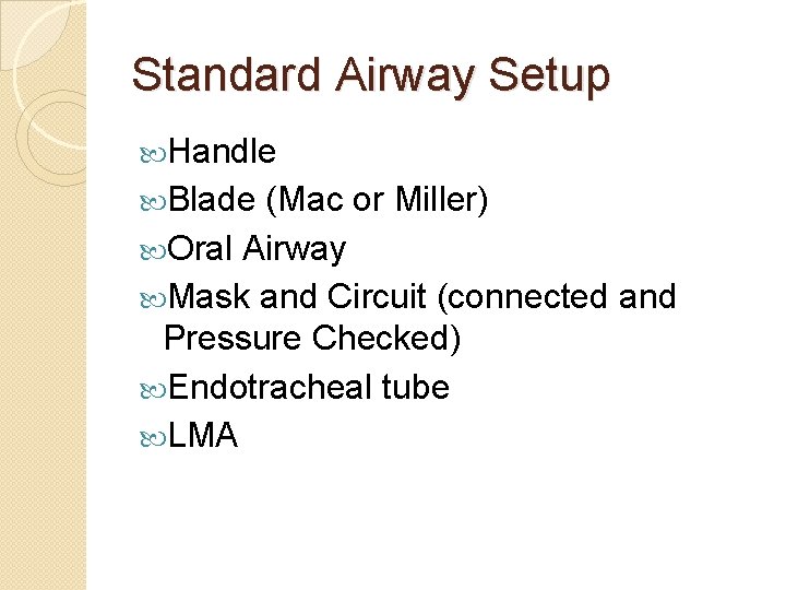 Standard Airway Setup Handle Blade (Mac or Miller) Oral Airway Mask and Circuit (connected