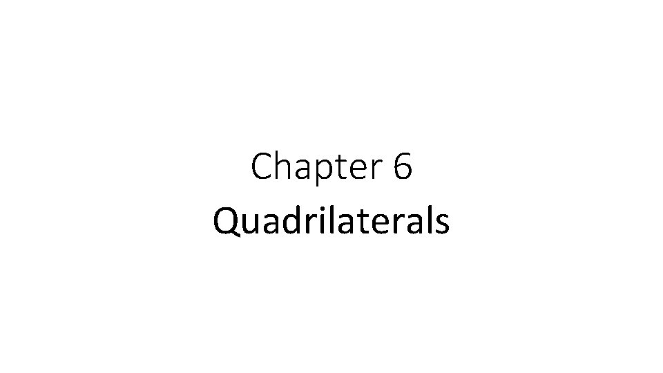 Chapter 6 Quadrilaterals 