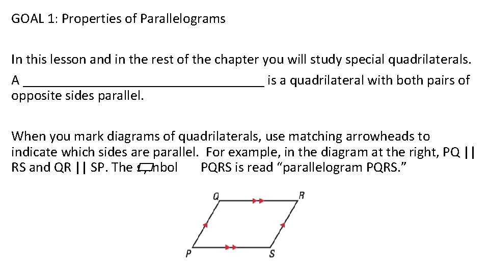 GOAL 1: Properties of Parallelograms In this lesson and in the rest of the