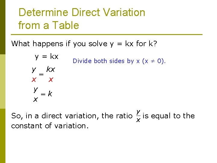 Determine Direct Variation from a Table What happens if you solve y = kx Determine Direct Variation from a Table What happens if you solve y = kx