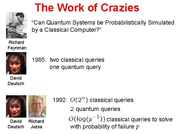 The Work of Crazies “Can Quantum Systems be Probabilistically Simulated by a Classical Computer?