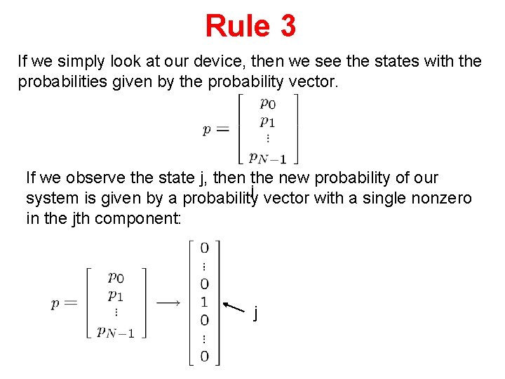 Rule 3 If we simply look at our device, then we see the states
