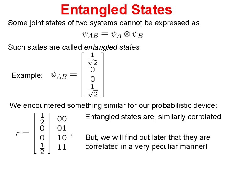 Entangled States Some joint states of two systems cannot be expressed as Such states